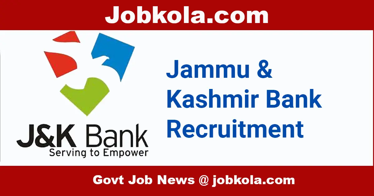 J&K Bank: Jammu & Kashmir Bank Recruitment May 2024