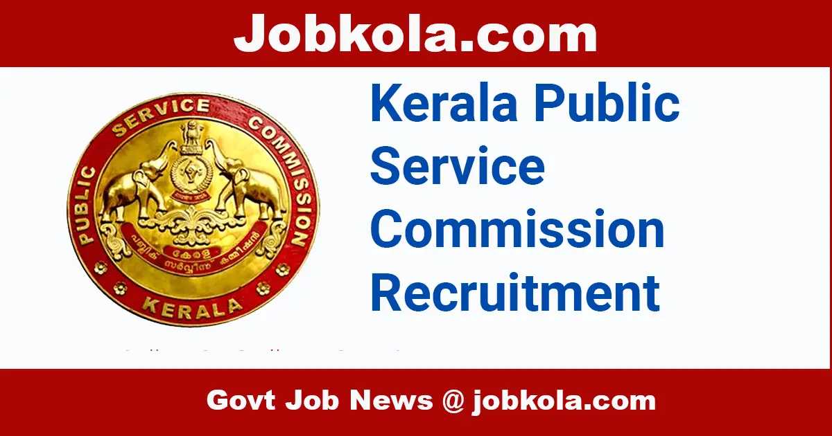 KPSC: Kerala Public Service Commission Recruitment April 2024