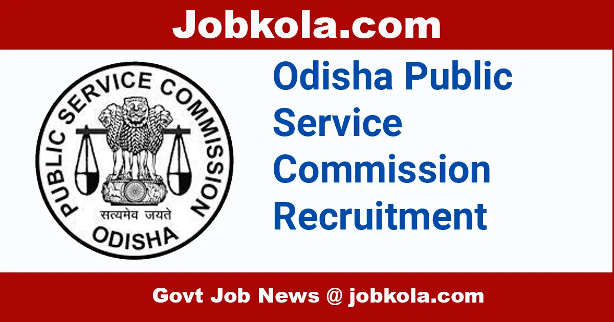 OPSC: Odisha Public Service Commission Recruitment April 2024